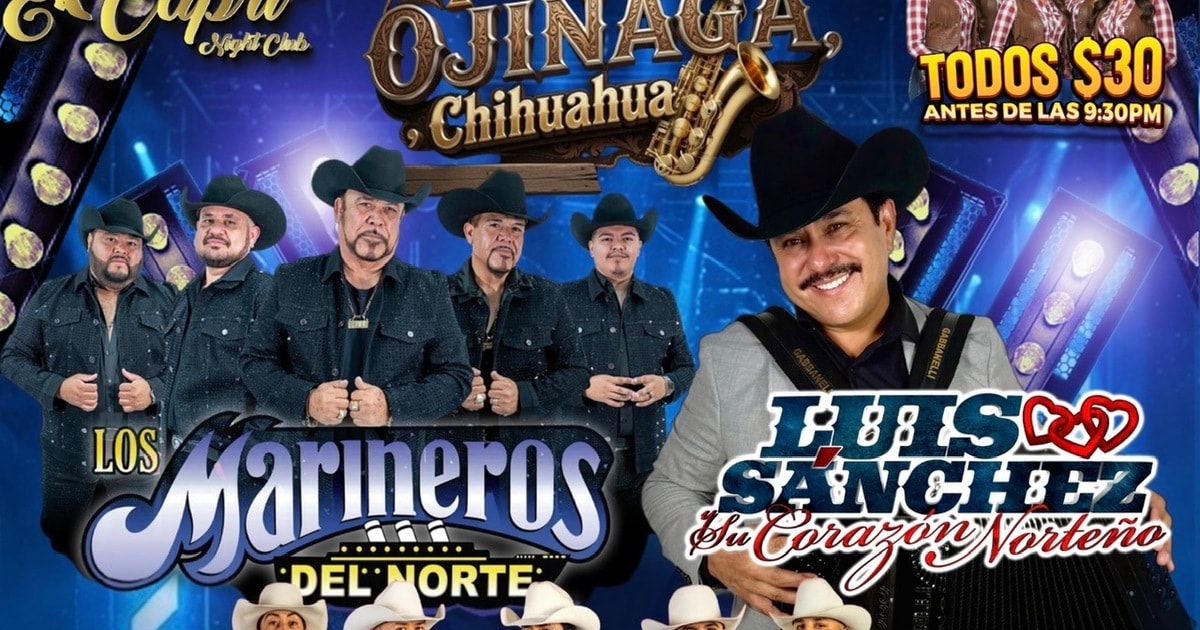 Puro Ojinaga Chihuahua-LosMarineros del Norte-Luis Sanchez y Su Corazon Norteno-Aleacion de Chihuahua