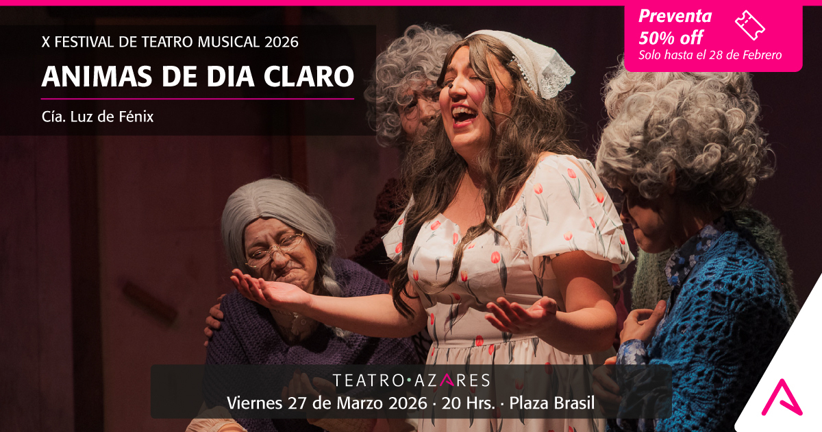  ANIMAS DE DIA CLARO - X FESTIVAL DE TEATRO MUSICAL 2026