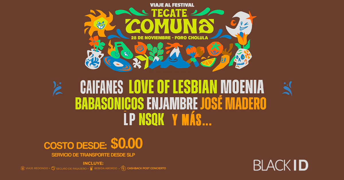 Viaje desde SLP al festival Tecate Comuna en Puebla
