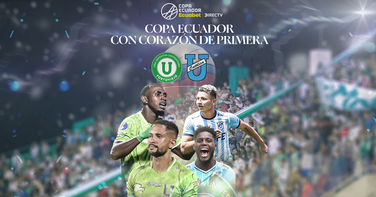 COPA ECUADOR (LDU PORTOVIEJO vs U. CATÓLICA)