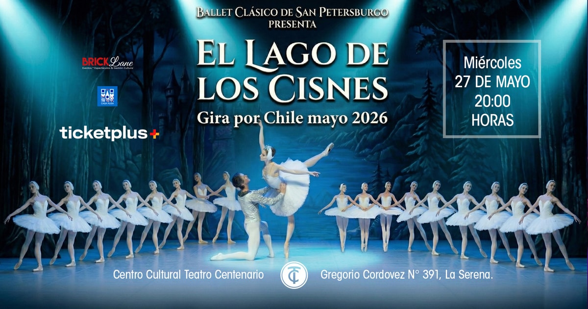 Ballet Clásico de San Petersburgo Presenta: EL LAGO DE LOS CISNES - Teatro Centenario de La Serena