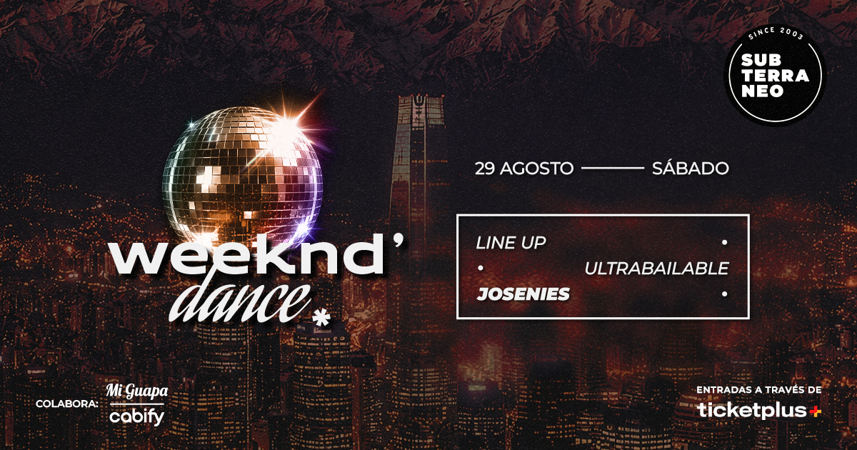 WEEKEND' DANCE Ultrabailable 🎵 SÁBADO 29 AGOSTO ★ Club Subterráneo (+23)