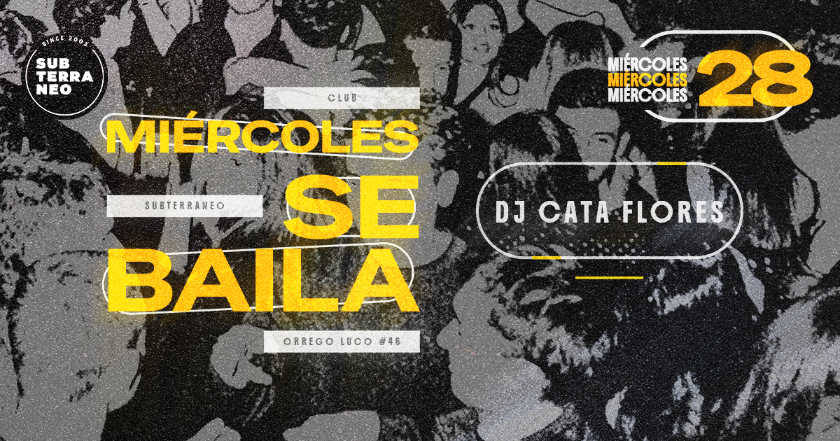 MIÉRCOLES SE BAILA 🎵 MIÉRCOLES 28 OCTUBRE ★ Club Subterráneo (+21)