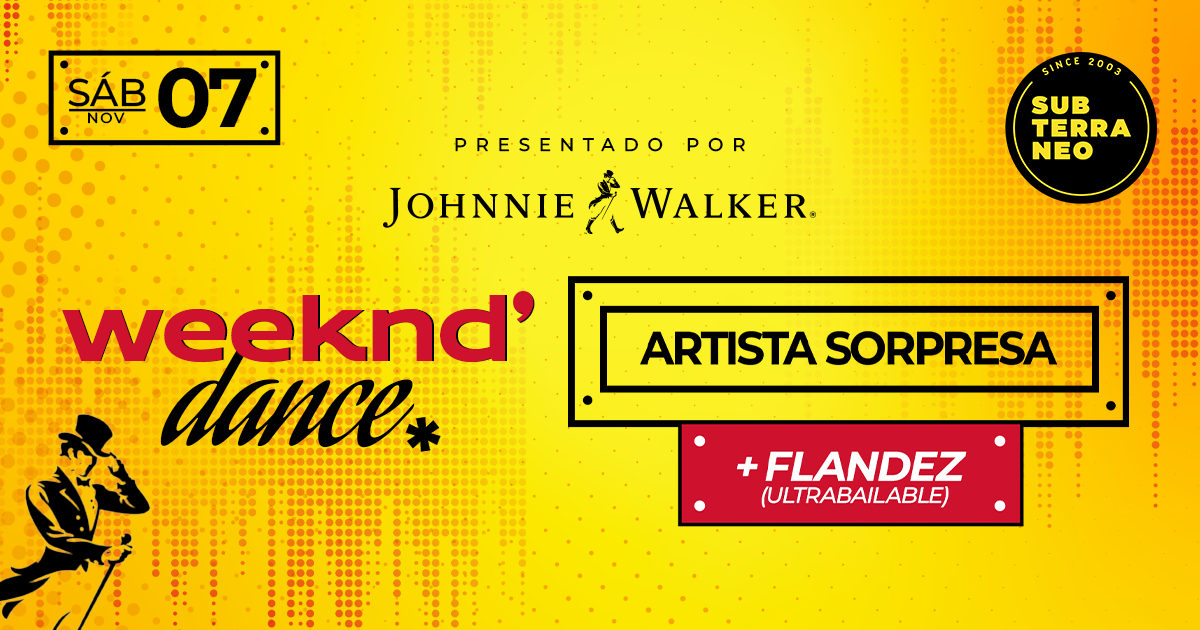 JOHNNIE WALKER: WEEKEND' DANCE 🎵 SÁBADO 07 NOVIEMBRE ★ Club Subterráneo (+23)