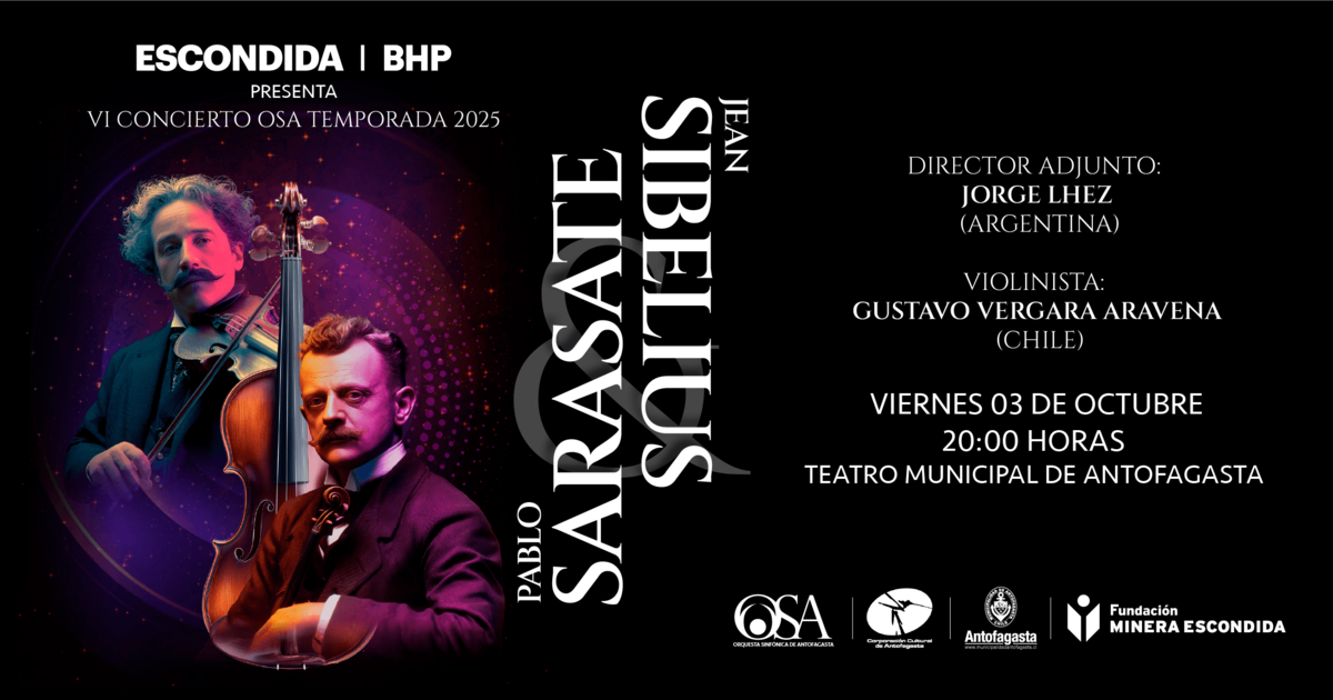 Sarasate & Sibelius - Orquesta Sinfónica de Antofagasta - VI Concierto 2025