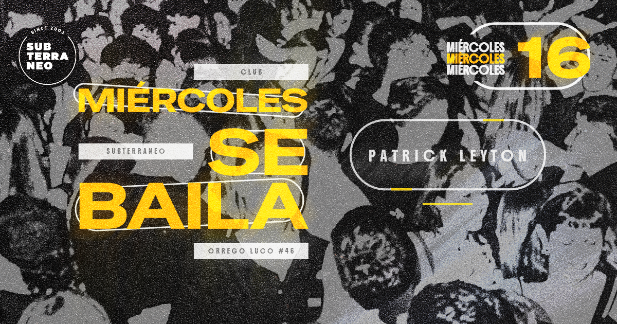 MIÉRCOLES SE BAILA 🎵 MIÉRCOLES 16 SEPTIEMBRE ★ Club Subterráneo (+21)