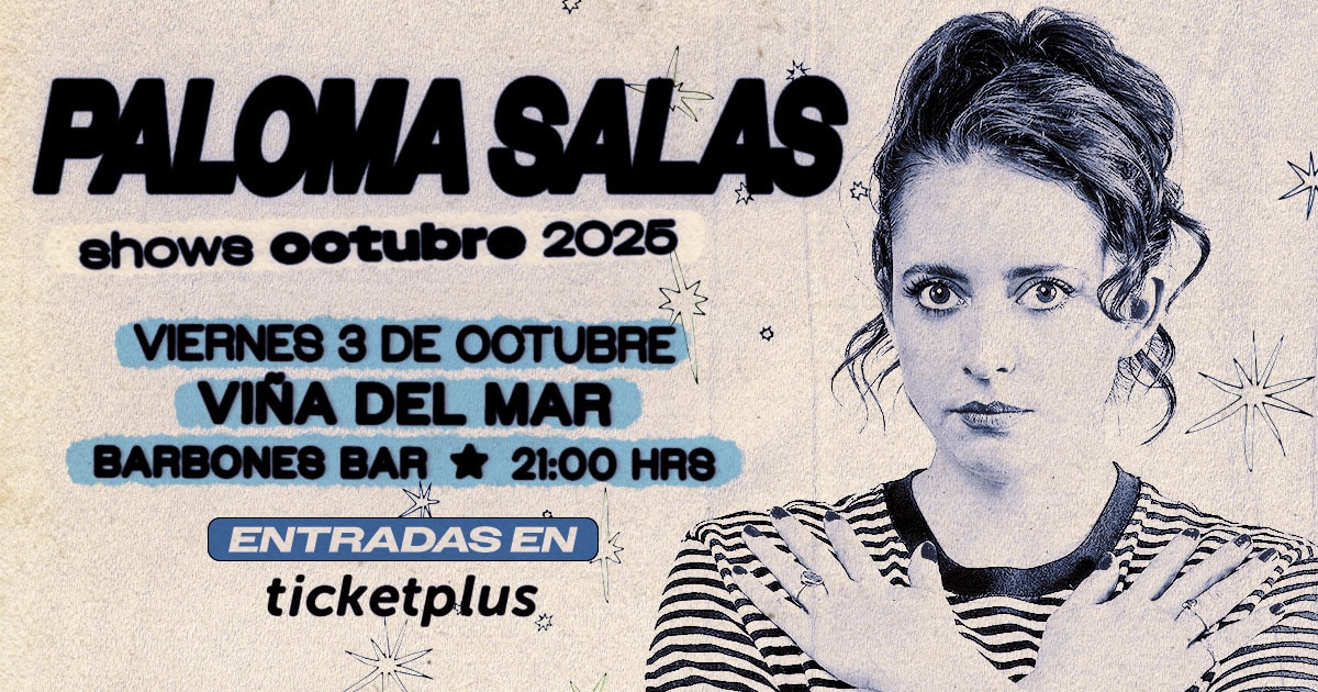 PALOMA SALAS / BARBONES ENJOY VIÑA DEL MAR / 3 DE OCTUBRE / 21:00 HRS