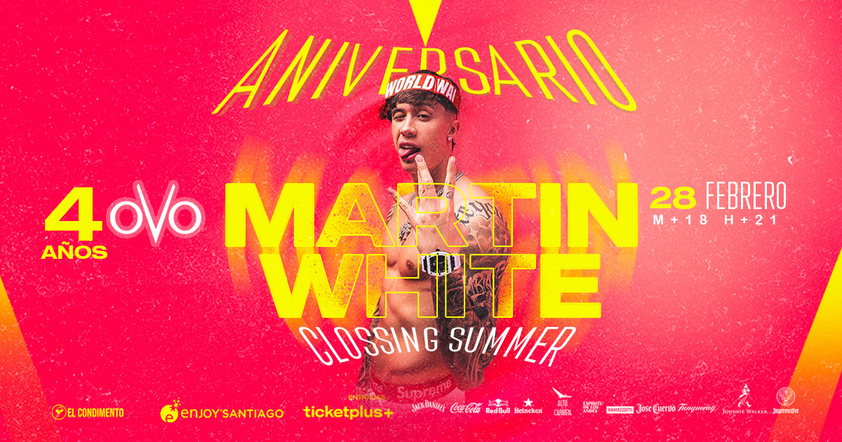 OVO Santiago - Aniversario 4años MartinWhite
