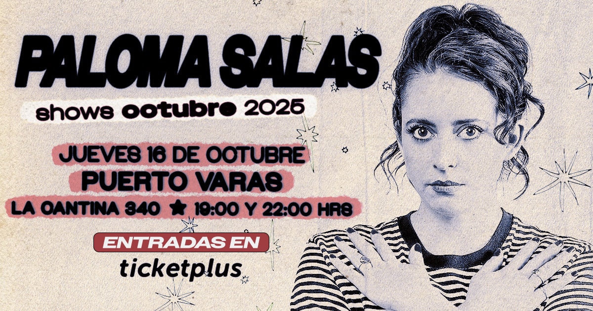  PALOMA SALAS / PTO VARAS / LA CANTINA 340 / 16 DE OCTUBRE / 19 HORAS