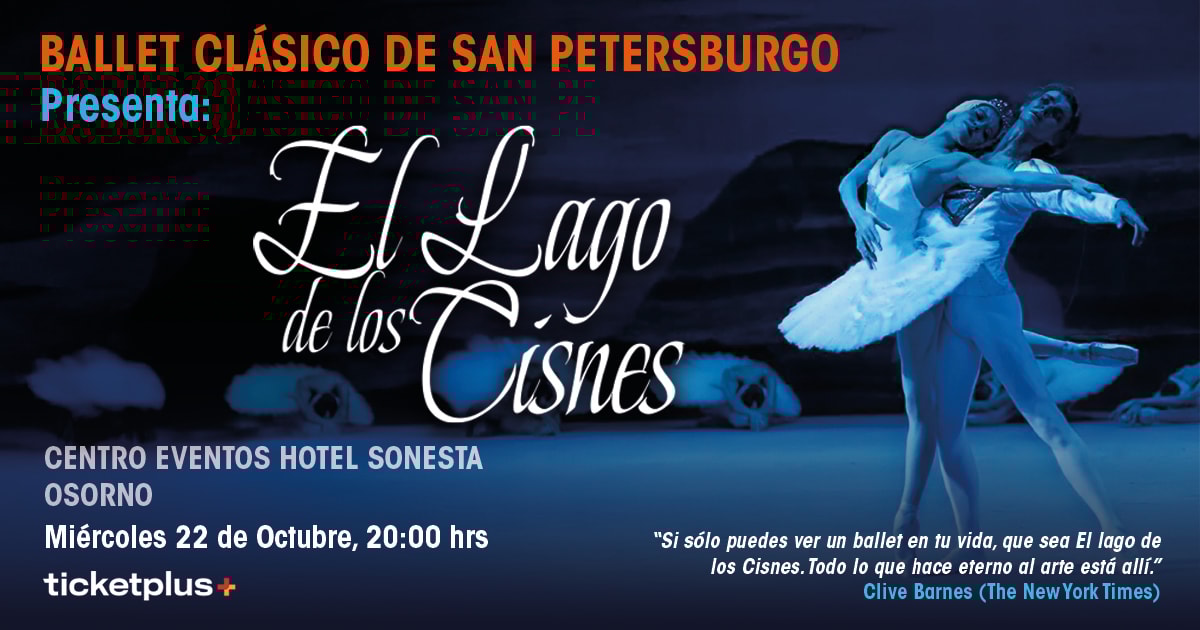 Ballet Clásico de San Petersburgo Presenta: EL LAGO DE LOS CISNES -  HOTEL SONESTA OSORNO