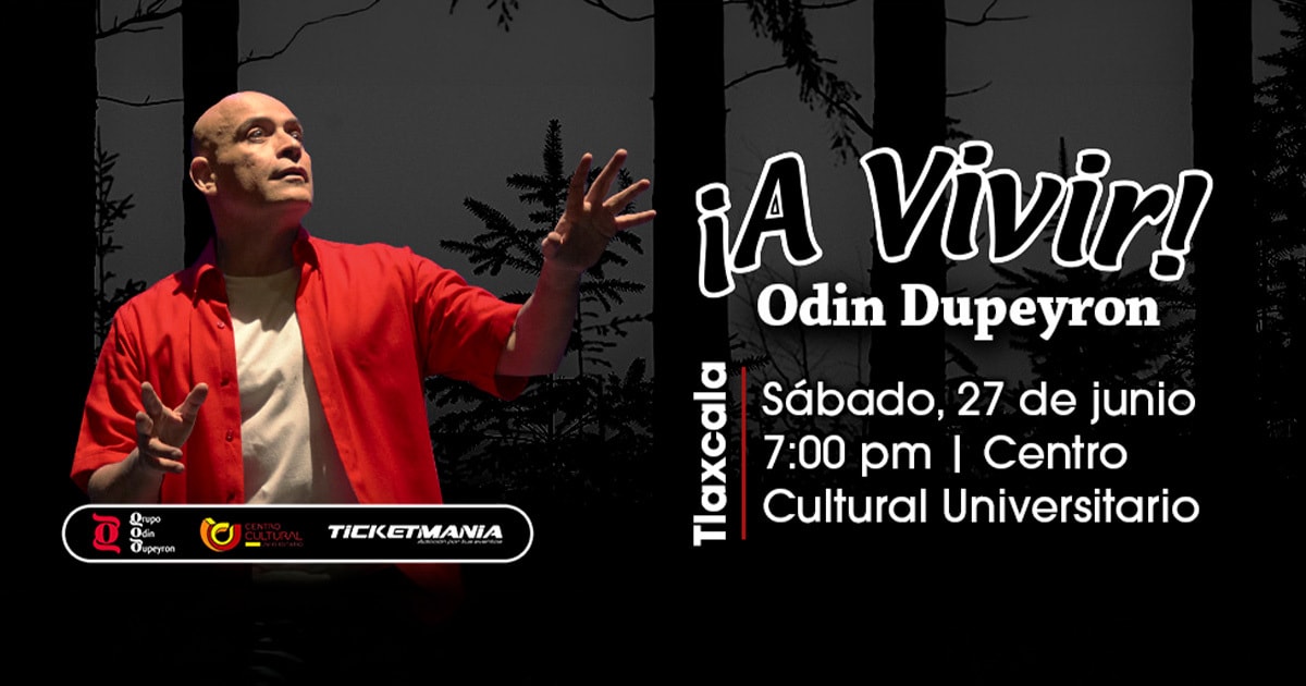 ¡A Vivir! de Odin Dupeyron en Tlaxcala