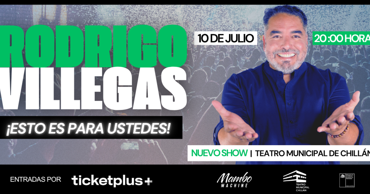 RODRIGO VILLEGAS "ESTO ES PARA USTEDES" TEATRO MUNICIPAL CHILLAN