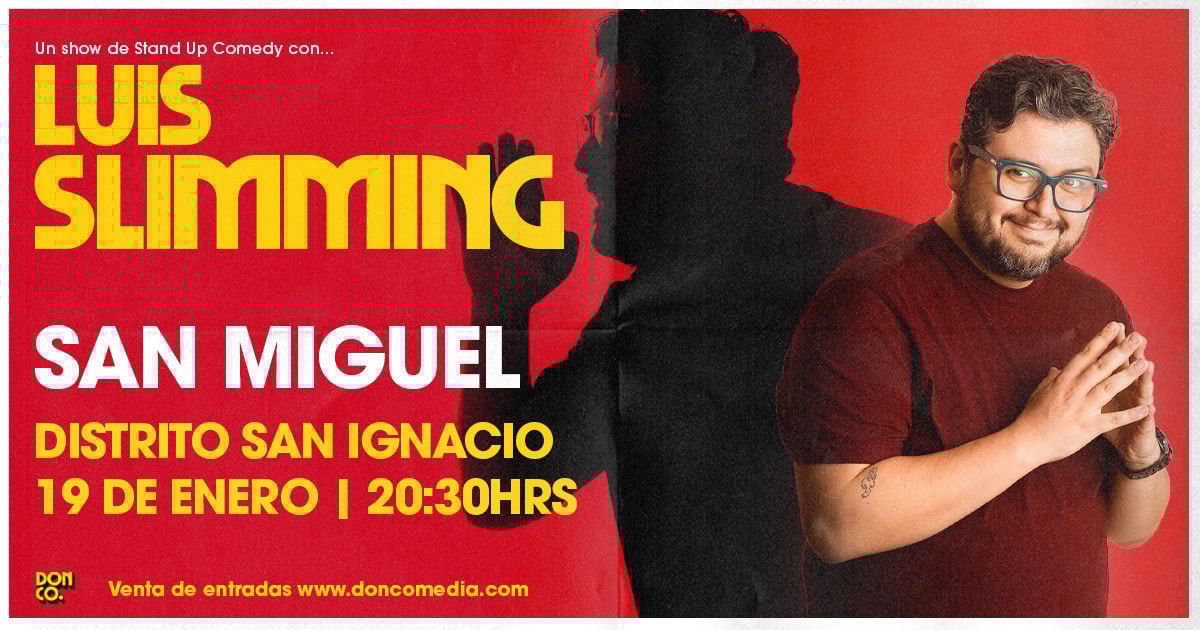 Luis Slimming / Distrito San Ignacio / 19 de Enero / 20:30 hrs