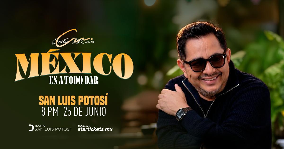 SLP - CARLOS MACIAS "MEXICO ES A TODO DAR"