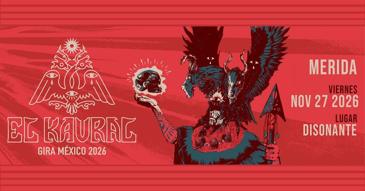MERIDA - EL KAURAL GIRA MEXICO 2026