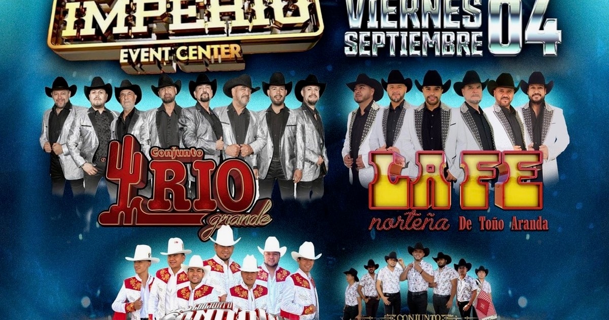 Conjunto Rio Grande-La Fe Norteña de Toño Aranda-Conjunto Andaluz-Conjunto Sublime-Imperio Event Center