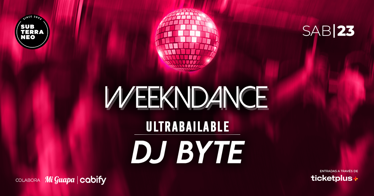 WEEKNDANCE Ultrabailable 🎵 SÁBADO 23 MAYO ★ Club Subterráneo (+23)