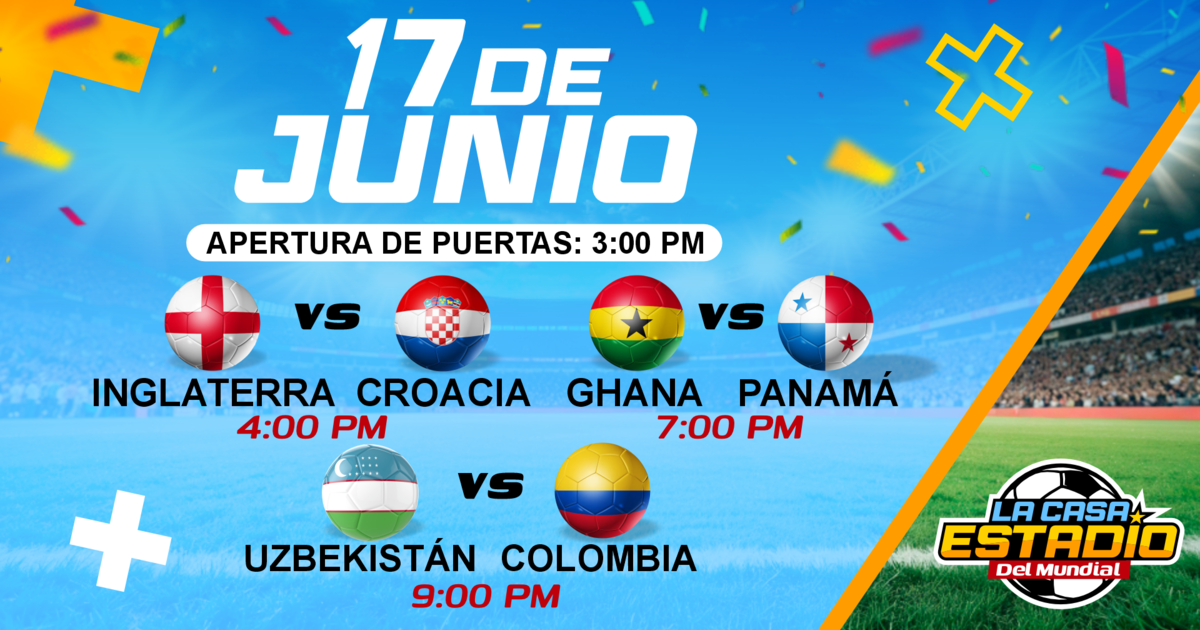 LA CASA ESTADIO DEL MUNDIAL - Inglaterra vs Croacia & Ghana vs Panamá & Uzbekistán vs Colombia