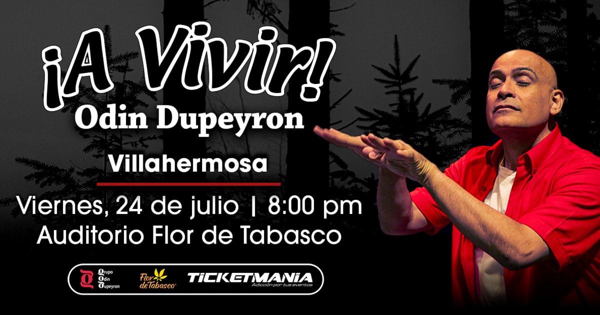 ¡A Vivir! de Odin Dupeyron en Villahermosa