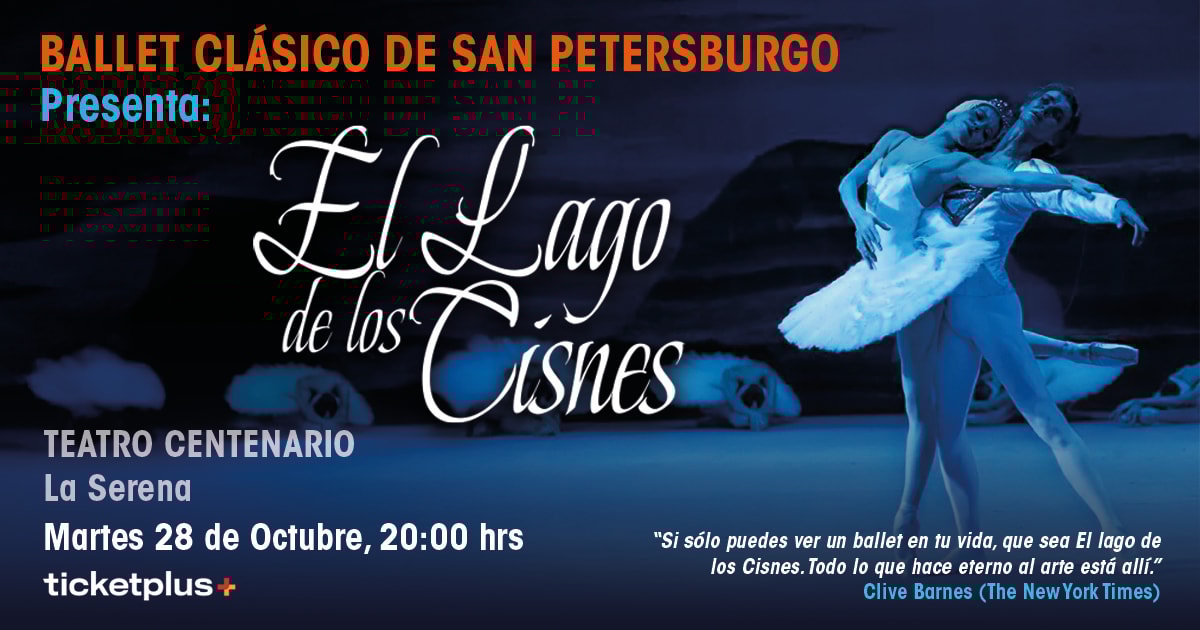 Ballet Clásico de San Petersburgo Presenta: EL LAGO DE LOS CISNES - Teatro TEATRO CENTENARIO  LA SERENA