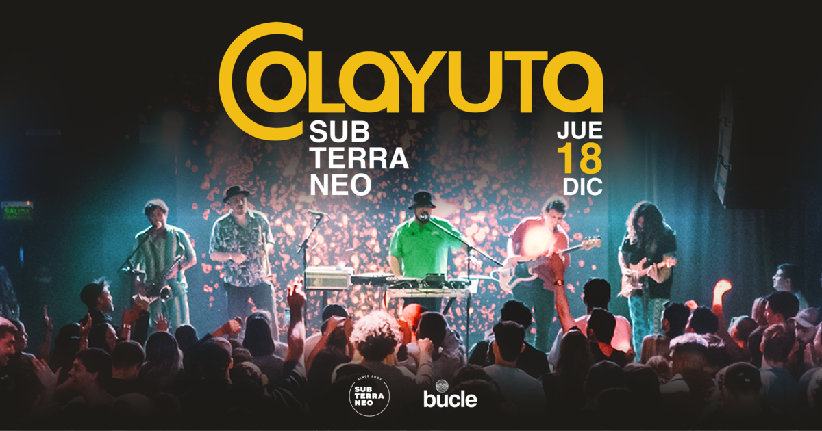 COLAYUTA ★ JUEVES 18 DICIEMBRE ★ Club Subterráneo