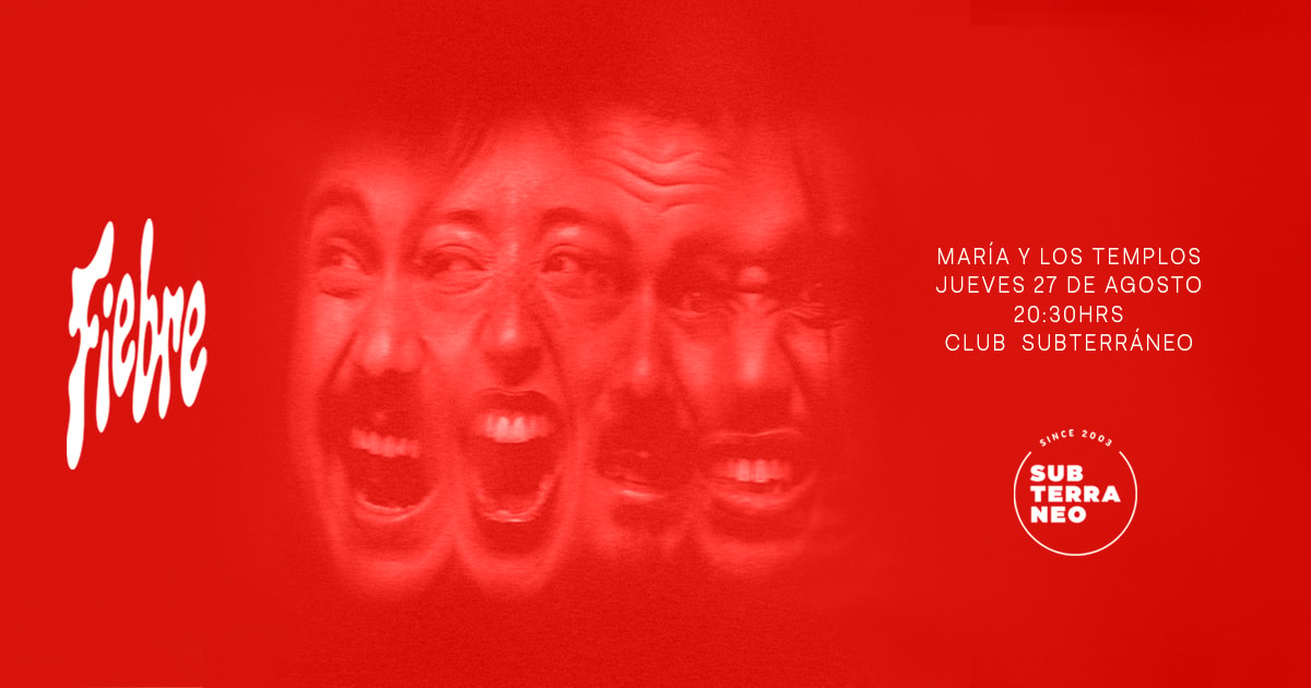 MARÍA Y LOS TEMPLOS ★ JUEVES 27 AGOSTO ★ Club Subterráneo