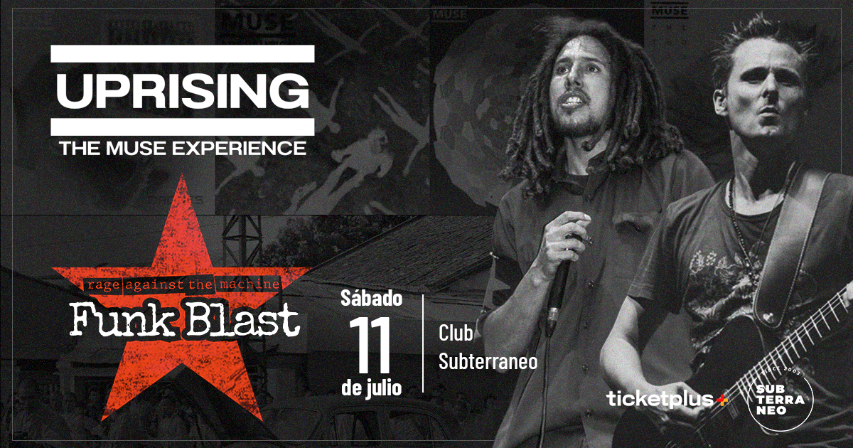 UPRISING (MUSE) Y FUNK BLAST (RAGE AGAINST THE MACHINE) ★ SÁBADO 11 JULIO ★ Club Subterráneo