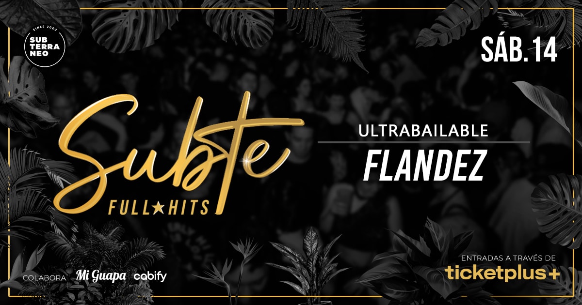 SUBTE FULL HITS Ultrabailables 🎵 SÁBADO 14 MARZO ★ Club Subterráneo (+23)