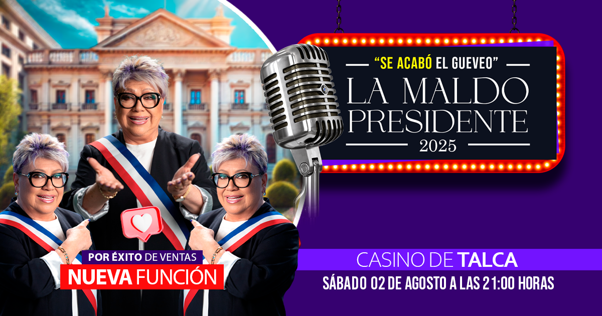  LA MALDO PRESIDENTE 2025 "SE ACABÓ EL GUEVEO" - TALCA