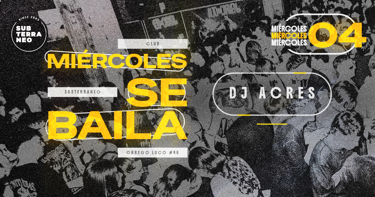 MIÉRCOLES SE BAILA 🎵 MIÉRCOLES 04 NOVIEMBRE ★ Club Subterráneo (+21)