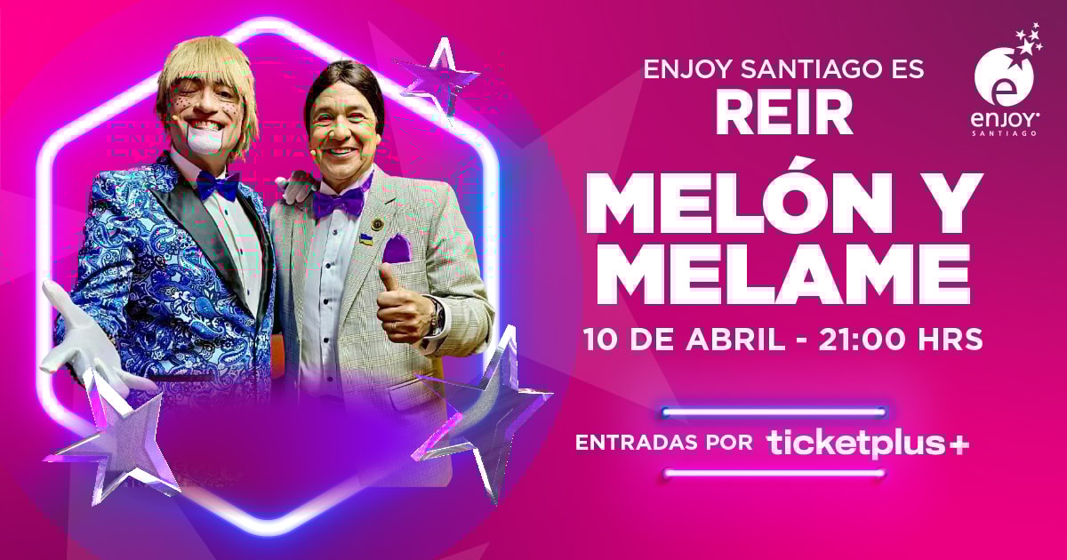MELON Y MELAME en Enjoy Santiago