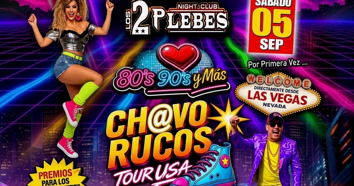Fiesta Retro 80's 90's Chavo Rucos Tour USA-Los Dos Plebes