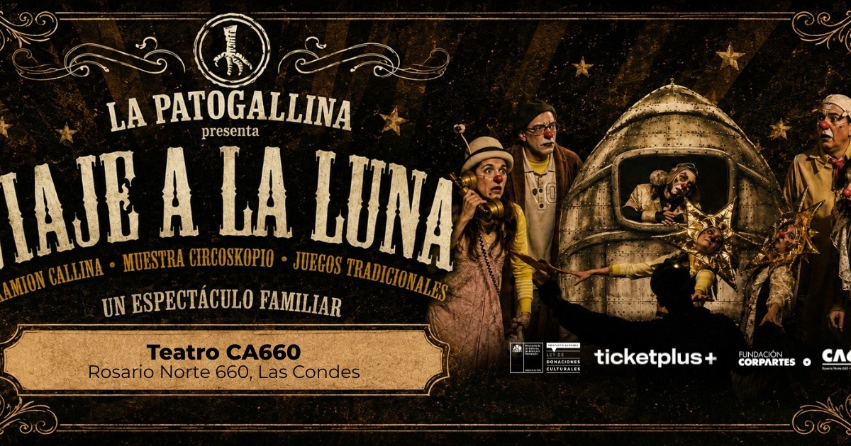 La Patogallina · Viaje a la Luna · Teatro CA660