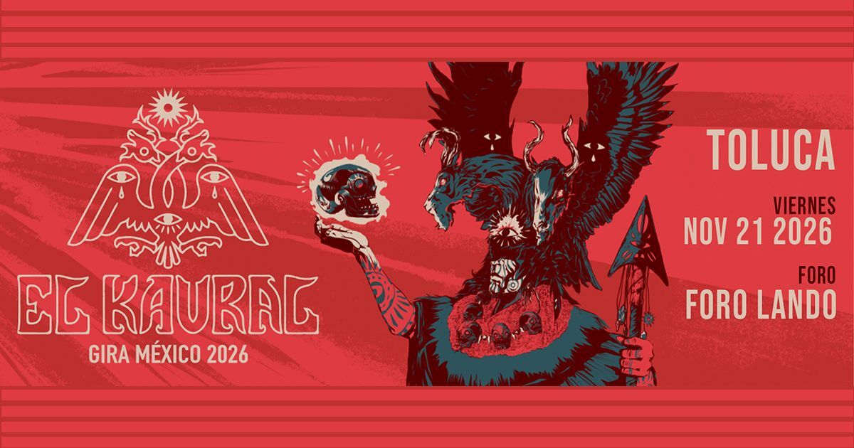 TOLUCA - EL KAURAL GIRA MEXICO 2026