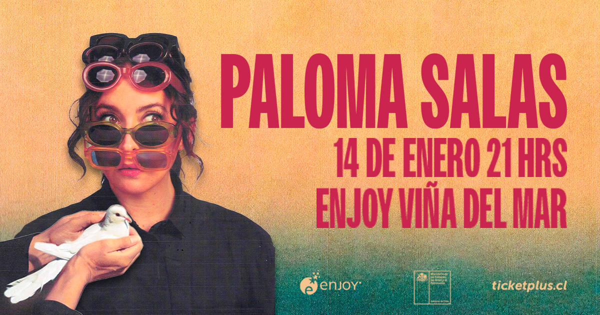 PALOMA SALAS / VIÑA DEL MAR / ENJOY VIÑA / 14 DE ENERO / 21:00 HRS