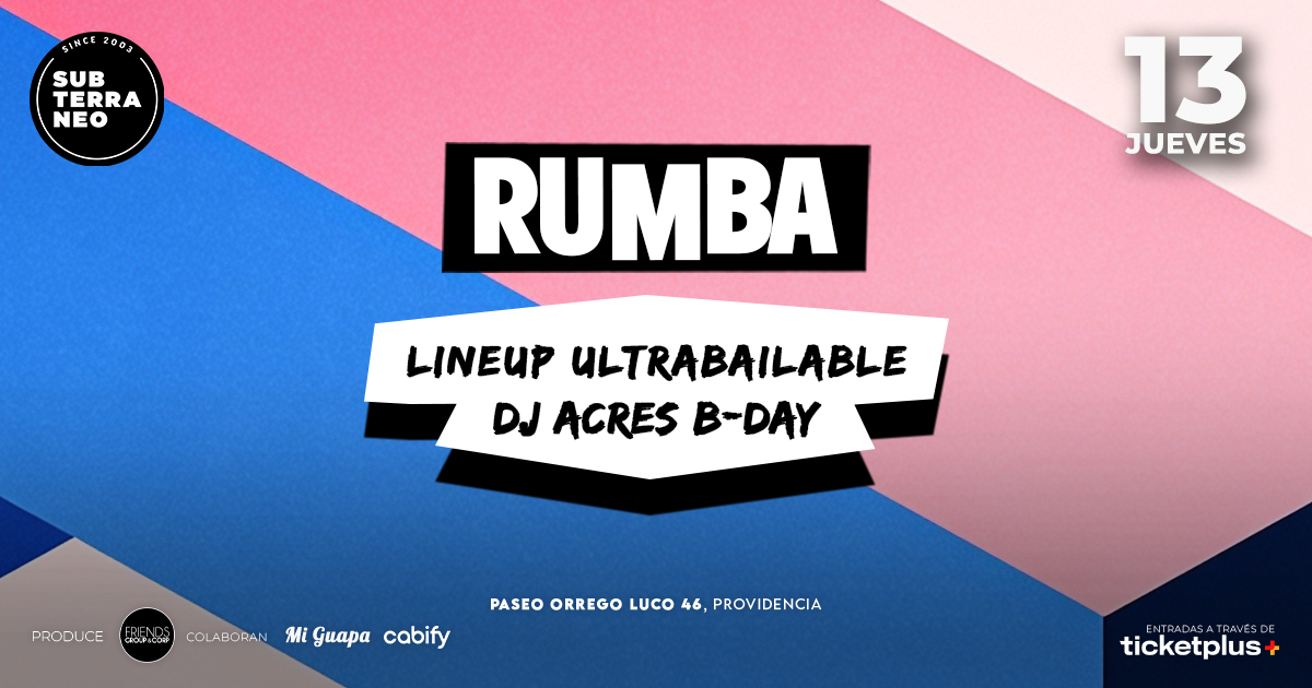 RUMBA Full Ultrabailable ★ JUEVES 13 AGOSTO ★ Club Subterráneo (+21M & +23H)