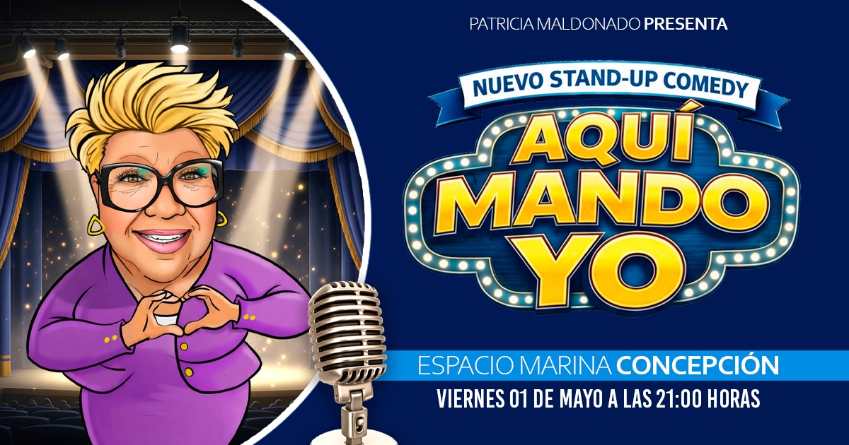 AQUÍ MANDO YO CON PATRICIA MALDONADO - ESPACIO MARINA CONCEPCIÓN