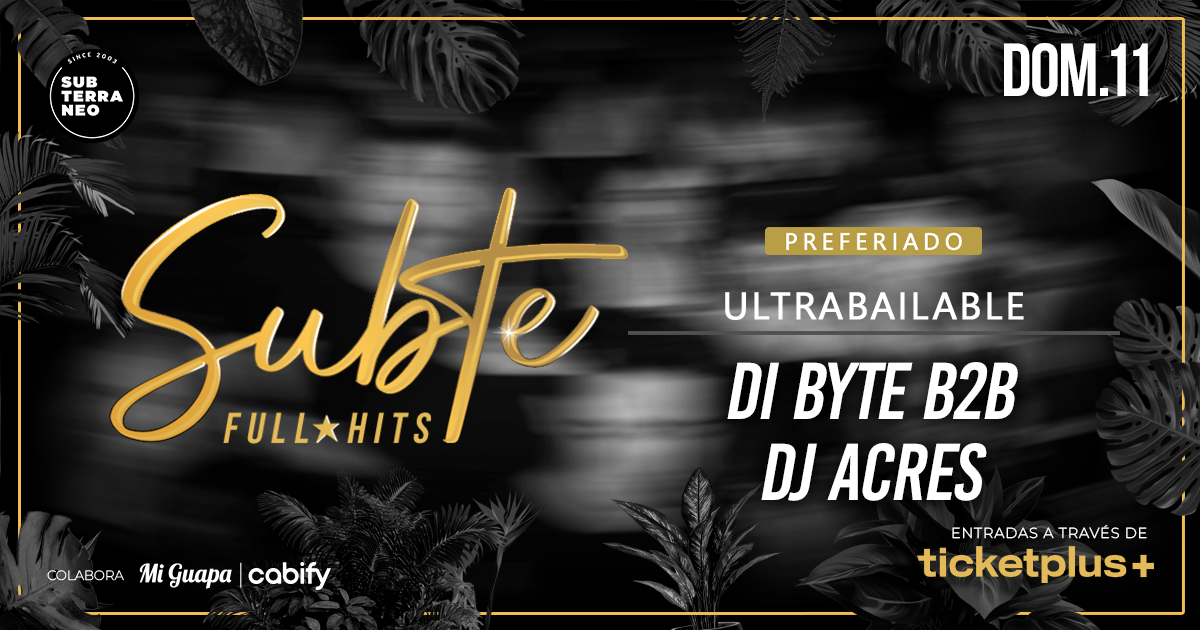 SUBTE FULL HITS Ultrabailables 🎵 DOMINGO 11 OCTUBRE ★ Club Subterráneo (+23)