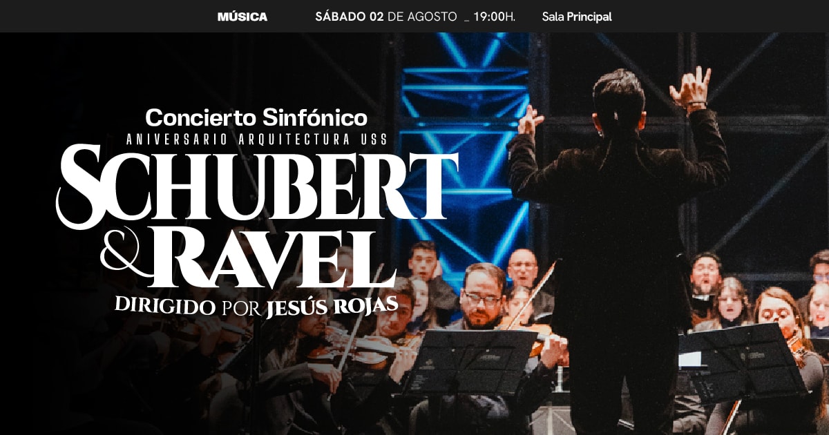 Orquesta sinfónica USS presenta: Schubert & Ravel