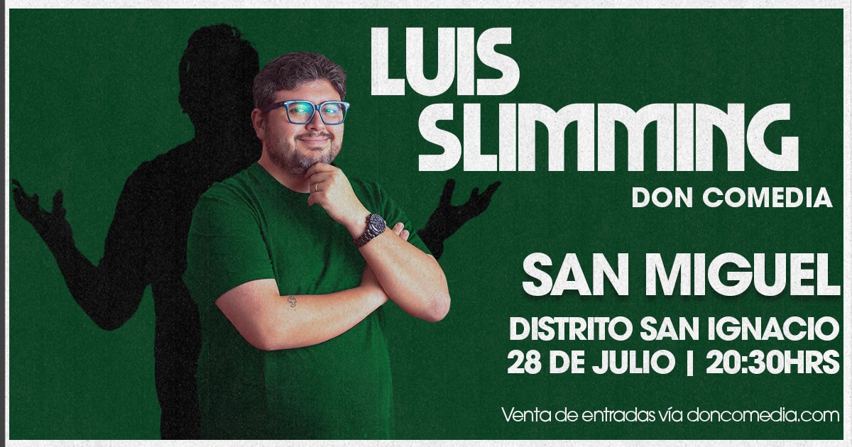  Luis Slimming / Distrito San Ignacio / 28 de Julio / 20:30 hrs
