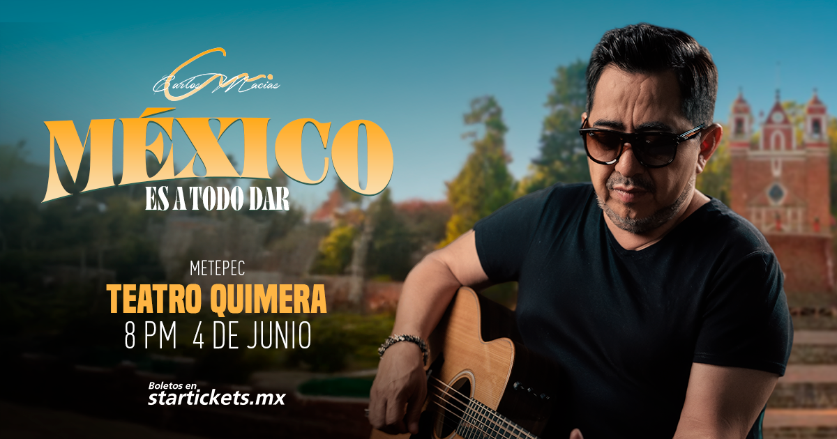 METEPEC - CARLOS MACIAS "MEXICO ES A TODO DAR"
