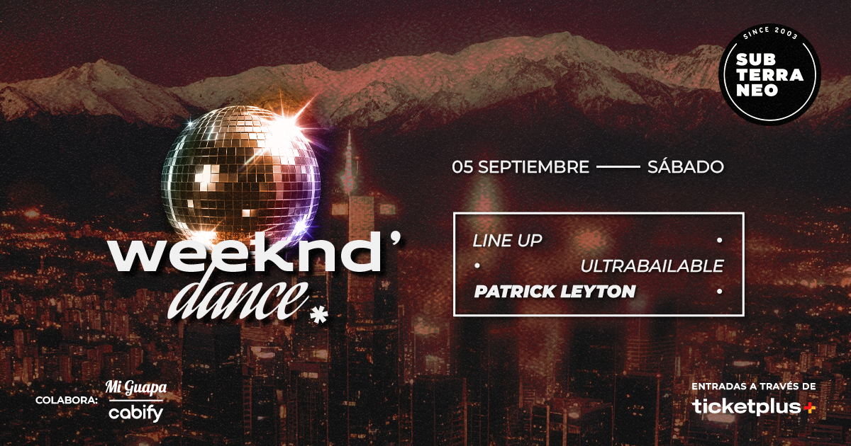WEEKEND' DANCE Ultrabailable 🎵 SÁBADO 05 SEPTIEMBRE ★ Club Subterráneo (+23)