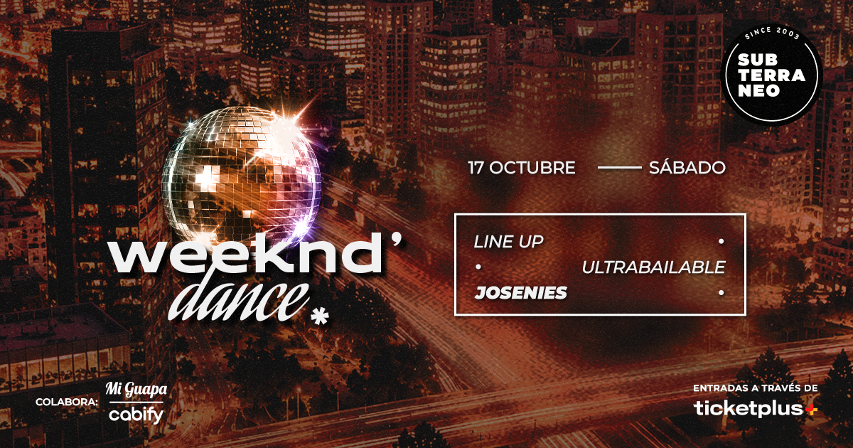WEEKEND' DANCE Ultrabailable 🎵 SÁBADO 17 OCTUBRE ★ Club Subterráneo (+23)