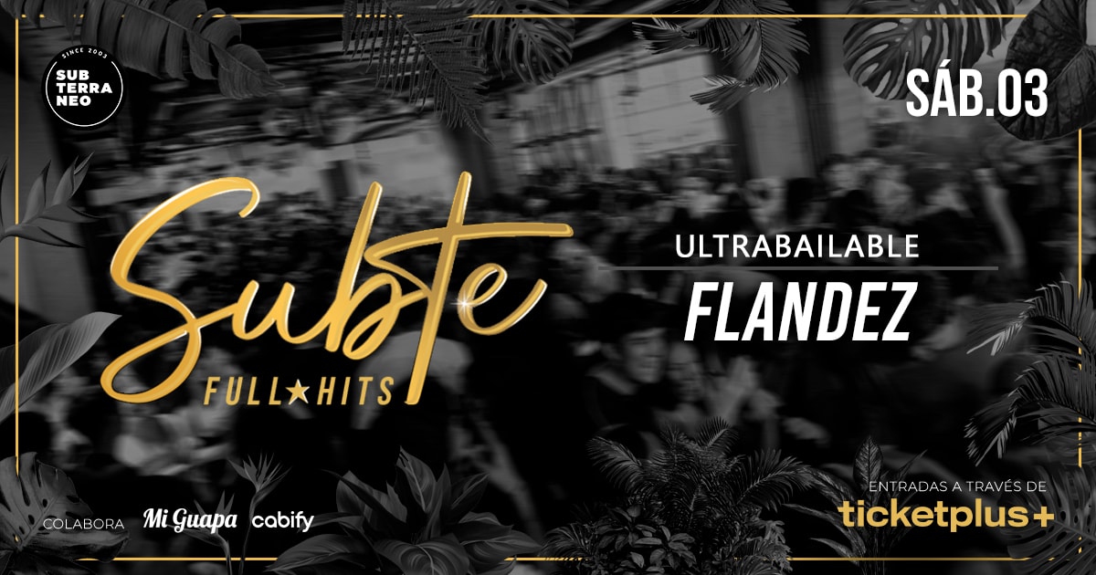 SUBTE FULL HITS Ultrabailables 🎵 SÁBADO 03 ENERO ★ Club Subterráneo (+23)