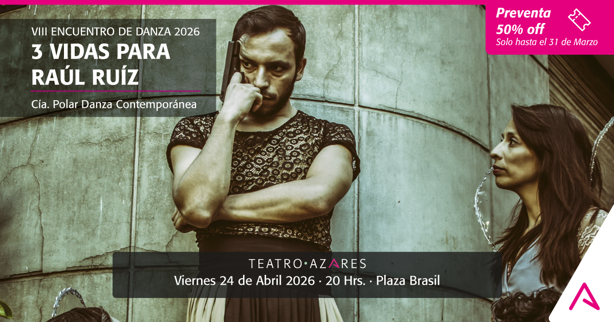  3 VIDAS PARA RAÚL RUIZ - VIII ENCUENTRO DE DANZA 2026