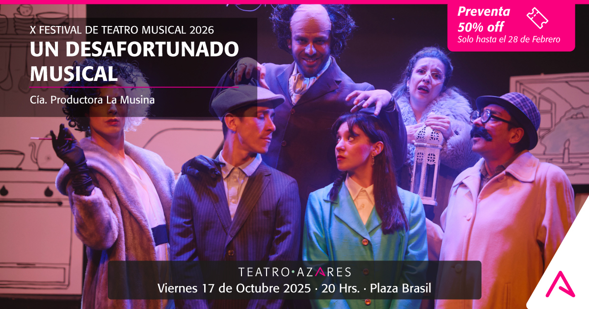  UN DESAFORTUNADO MUSICAL - X FESTIVAL DE TEATRO MUSICAL 2026
