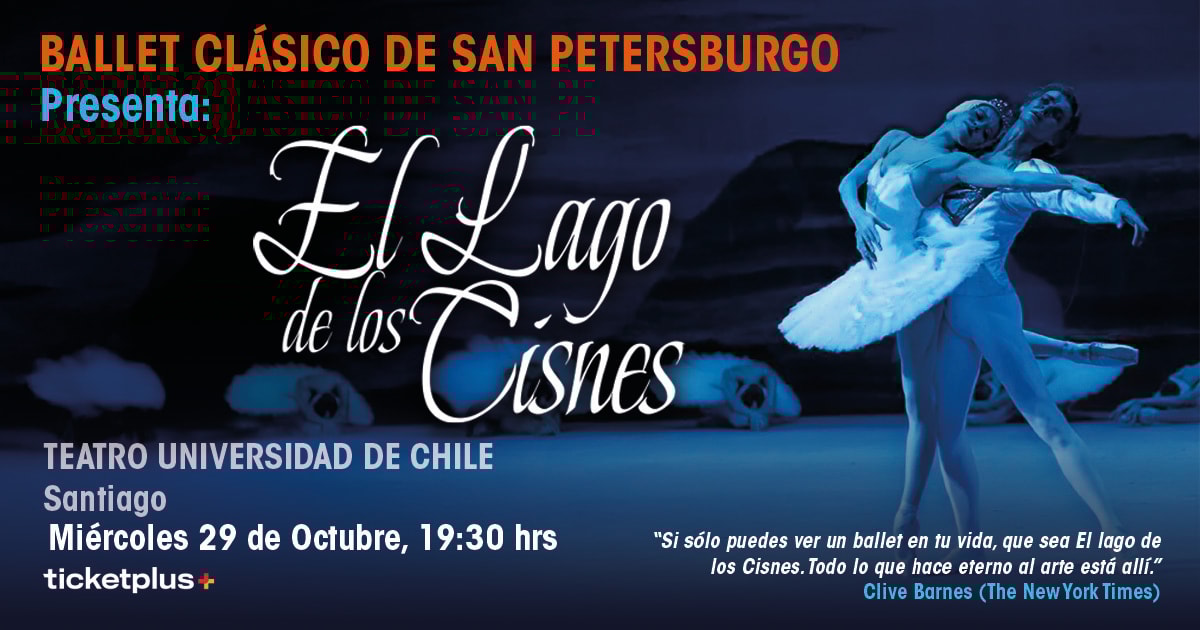 Ballet Clásico de San Petersburgo Presenta: EL LAGO DE LOS CISNES - Teatro Universidad de Chile