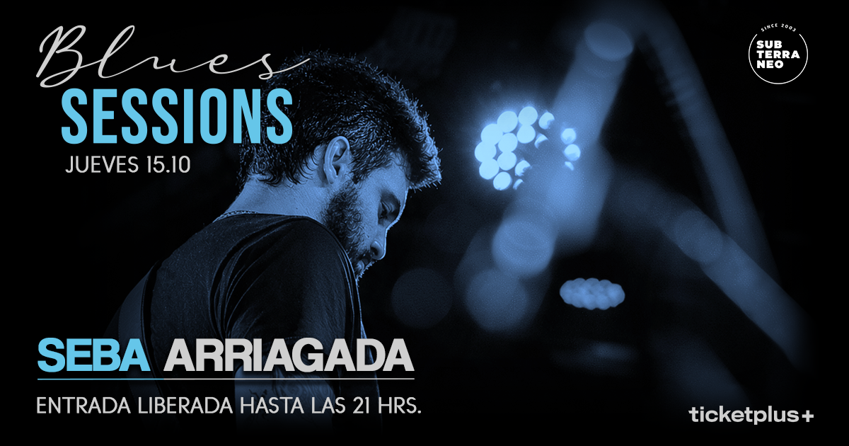 BLUES SESSIONS: SEBASTIÁN ARRIAGADA 🎵 JUEVES 15 OCTUBRE ★ Club Subterráneo 
