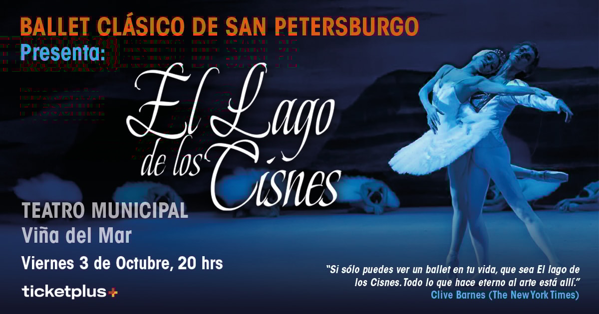 Ballet Clásico De San Petersburgo Presenta: EL LAGO DE LOS CISNES Viña Del Mar
