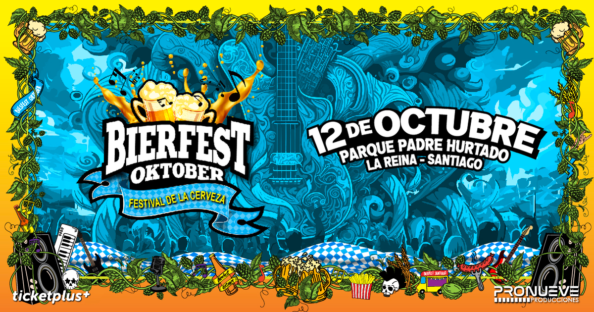 Bierfest Oktober 12 de Octubre, Festival de la Cerveza. Parque Padre Hurtado, La Reina - Santiago. Ticketplus. Pronueve Producciones
